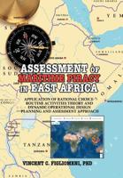 ASSESSMENT of MARITIME PIRACY in EAST AFRICA: Application of Rational Choice - Routine Activities Theory and Dynamic Operational Design Planning and Assessment Approach 152468001X Book Cover