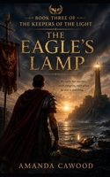 The Eagle's Lamp: Book Three of the Keepers of the Light B0H8WJ78KP Book Cover