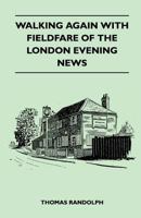 Walking Again with Fieldfare of the London Evening News 1446540561 Book Cover