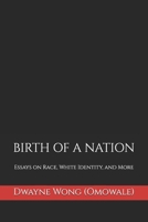 Birth of a Nation: Essays on Race, White Identity, and More B0C9S88PKK Book Cover