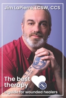 The Best Therapy: A guide for wounded healers 1654205311 Book Cover