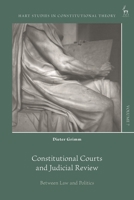 Constitutional Courts and Judicial Review: Between Law and Politics 150997685X Book Cover