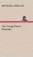 The Young Priest's Keepsake 0548736065 Book Cover