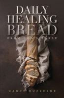 Daily Healing Bread from Gods Table 0940763117 Book Cover
