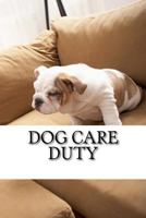 Dog Care Duty 1542615526 Book Cover