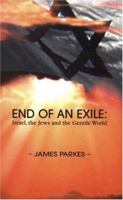 End Of An Exile: Israel, The Jews And The Gentile World 0916288501 Book Cover