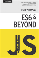 You Don't Know JS: ES6 & Beyond 1491904240 Book Cover