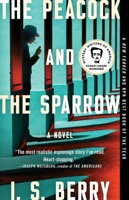 The Peacock and the Sparrow: A Novel 1982194553 Book Cover