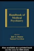 Handbook of Medical Psychiatry (Medical Psychiatry Series) 0824708350 Book Cover
