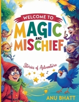 Magic and Mischief: Stories of Adventure B0DQFMC441 Book Cover