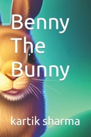 Benny The Bunny B0C47DWKNB Book Cover