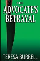 The Advocate's Betrayal 0615370349 Book Cover