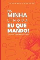 Na Minha Língua eu que Mando: Encontre sua Voz no Inglês (Portuguese Edition) B0DPQ7WQTW Book Cover