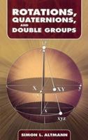 Rotations, Quaternions, and Double Groups 0486445186 Book Cover