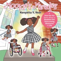 Mookie's Miracles: A Pow-Her-Ful Story About a Disabled Girl Overcoming Obstacles in Life 1669826023 Book Cover