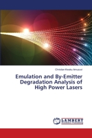 Emulation and By-Emitter Degradation Analysis of High Power Lasers 3659370355 Book Cover