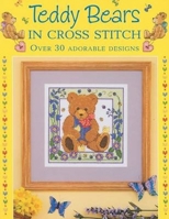 Teddy Bears in Cross Stitch: Over 30 Adorable Designs by Various Designers 0715329383 Book Cover