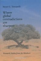 Where Global Contradictions Are Sharpest: Research Stories from the Kalahari 905170481X Book Cover