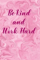 Be Kind and Work Hard: Journal Notebook Diary 1697340024 Book Cover