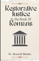 Restorative Justice in the Book of Romans B0CL365RRK Book Cover
