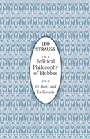 The Political Philosophy of Hobbes: Its Basis and Its Genesis (Phoenix Books) 0226776964 Book Cover