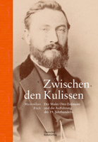 Zwischen den Kulissen: Der Maler Otto Erdmann und die Aufführung des 19. Jahrhunderts (German Edition) 3422802541 Book Cover