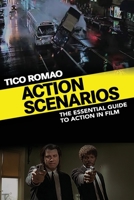 Action Scenarios: The Essential Guide to Action in Film 1644040042 Book Cover