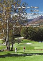 From Tee to Green in the Carolina Mountains: Chuck Werle's Guide to Playing Courses with an Altitude 1450283217 Book Cover