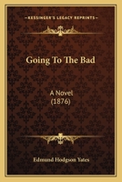 Going to the Bad 116553021X Book Cover