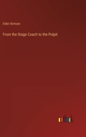 From the Stage Coach to the Pulpit 3368820249 Book Cover