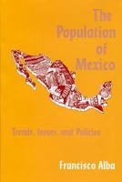 The Population of Mexico: Trends, Issues and Policies 0878553592 Book Cover