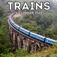 Trains Calendar 2021: 16-Month Calendar, Cute Gift Idea For Train Lovers Women & Men B0957DPZQN Book Cover