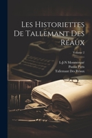 Les Historiettes de Tallemant Des Reaux Volume 2 - Primary Source Edition 1022720813 Book Cover