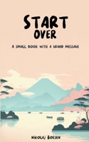 Start Over: A small book with a grand message 8743049931 Book Cover