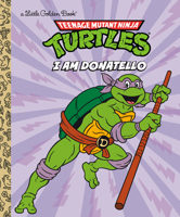 I Am Donatello (Teenage Mutant Ninja Turtles) B0FR7X2LL9 Book Cover