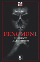 FENOMENI: Il lamento delle tenebre (Progetto Parole • Follia & Paura - madness stories) 172930902X Book Cover
