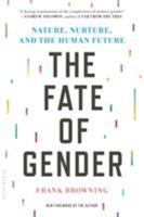 The Fate of Gender: Nature, Nurture, and the Human Future 1632867567 Book Cover