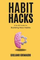 Habit Hacks: A No-BS Guide On Building New Habits B0F1V2QJ5F Book Cover