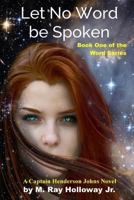 Let No Word be Spoken 1545472858 Book Cover