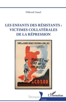 Les enfants des résistants : victimes collatérales de la répression (Historiques) (French Edition) 2336441543 Book Cover