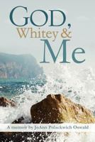 God, Whitey and Me 1619040336 Book Cover