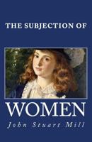 The Subjection of Women 087220054X Book Cover