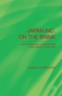 Japan Inc. on the Brink: Institutional Corruption and Agency Failure 1137469439 Book Cover