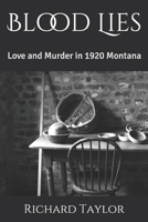 Blood Lies: Love and Murder in 1920 Montana 1079130608 Book Cover