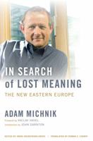 In Search of Lost Meaning: The New Eastern Europe 0520269233 Book Cover