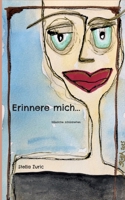 Erinnere mich...: Hässliche Schönheiten 3757847288 Book Cover