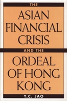 The Asian Financial Crisis and the Ordeal of Hong Kong: 1567204473 Book Cover