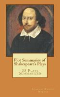 Plot Summaries of Shakespeare's Plays: 35 Plays Summarized 149926478X Book Cover