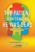 The Patient Who Thought He Was Dead: and Other Psychological Stories 1662902107 Book Cover