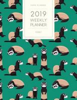 2019 Weekly Planner Ferret: Dated with to Do Notes and Inspirational Quotes - Ferrets in Green 1790893364 Book Cover